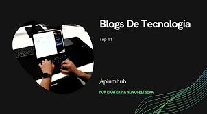 Explora los Mejores Blogs de Tecnología para Mantenerte Actualizado